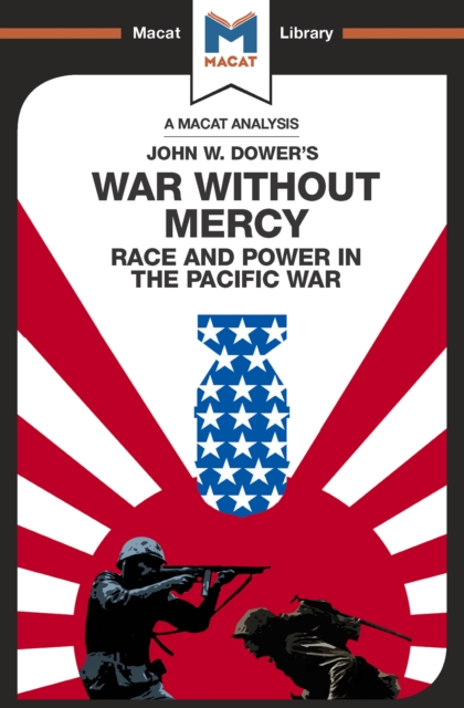 An Analysis of John W. Dower's War Without Mercy : Race And Power In The Pacific War, PDF eBook