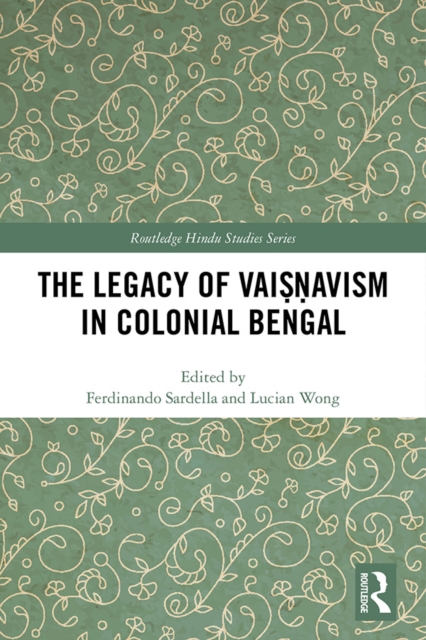 The Legacy of Vaisnavism in Colonial Bengal, PDF eBook