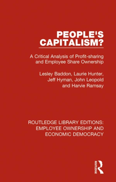 People's Capitalism? : A Critical Analysis of Profit-Sharing and Employee Share Ownership, PDF eBook