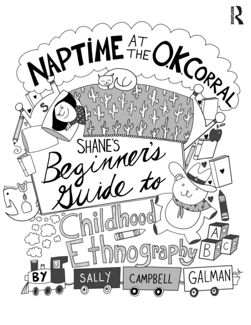 Naptime at the O.K. Corral : Shane's Beginner's Guide to Childhood Ethnography, PDF eBook