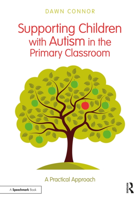 Supporting Children with Autism in the Primary Classroom : A Practical Approach, PDF eBook