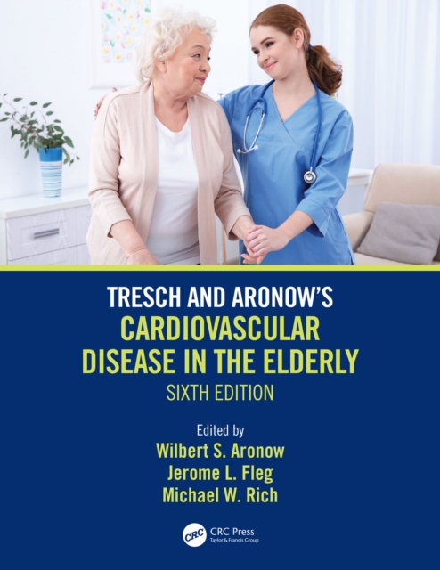 Tresch and Aronow's Cardiovascular Disease in the Elderly : Sixth Edition, PDF eBook