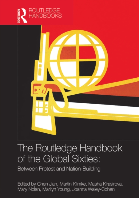 The Routledge Handbook of the Global Sixties : Between Protest and Nation-Building, EPUB eBook