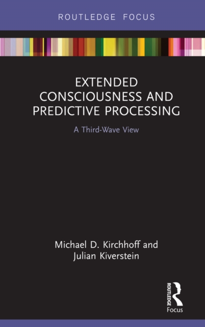 Extended Consciousness and Predictive Processing : A Third Wave View, PDF eBook