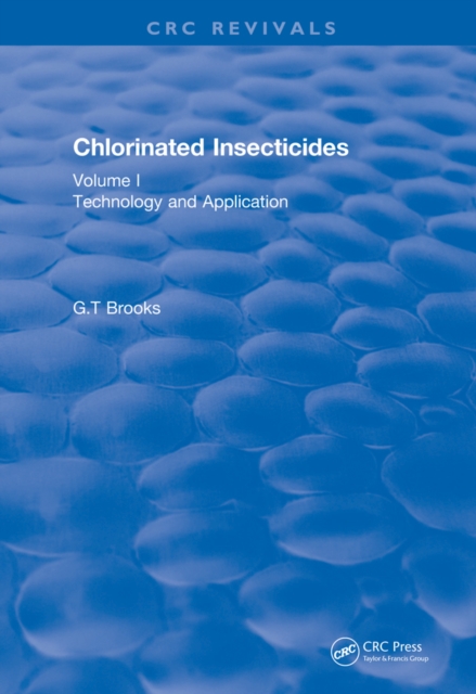 Chlorinated Insecticides : Technology and Application Volume I, EPUB eBook