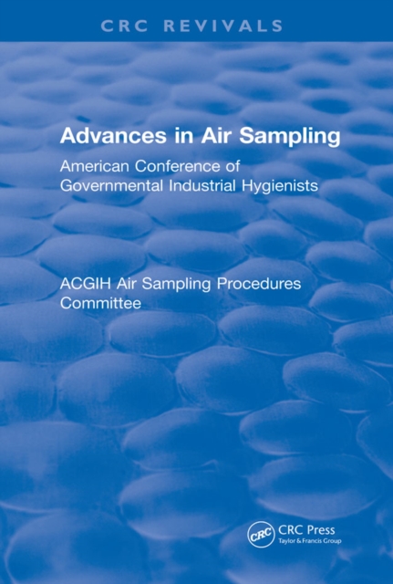 Revival: Advances In Air Sampling (1988) : American Conference of Governmental Industrial Hygienists, EPUB eBook