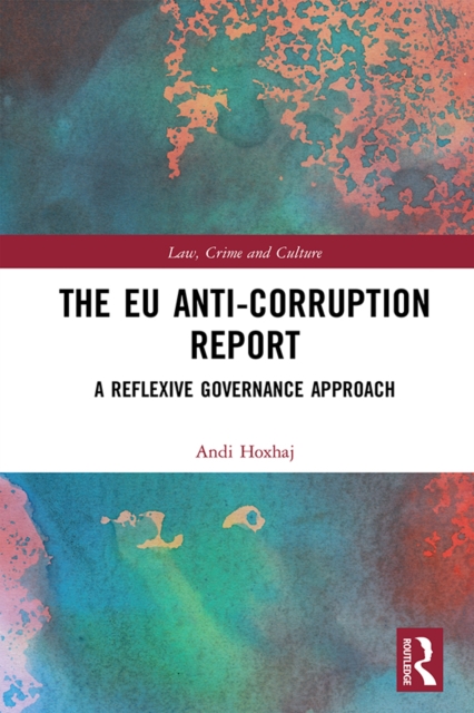 The EU Anti-Corruption Report : A Reflexive Governance Approach, EPUB eBook