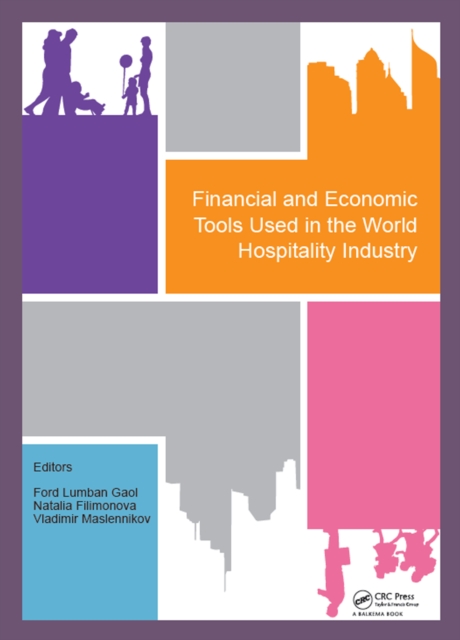 Financial and Economic Tools Used in the World Hospitality Industry : Proceedings of the 5th International Conference on Management and Technology in Knowledge, Service, Tourism & Hospitality 2017 (SE, PDF eBook