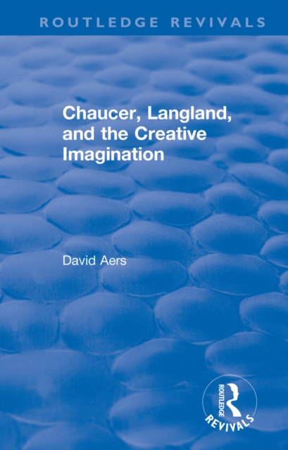 Routledge Revivals: Chaucer, Langland, and the Creative Imagination (1980), EPUB eBook