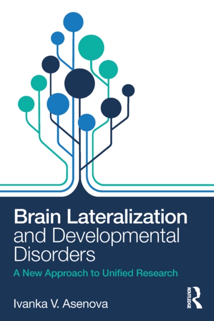 Brain Lateralization and Developmental Disorders : A New Approach to Unified Research, EPUB eBook