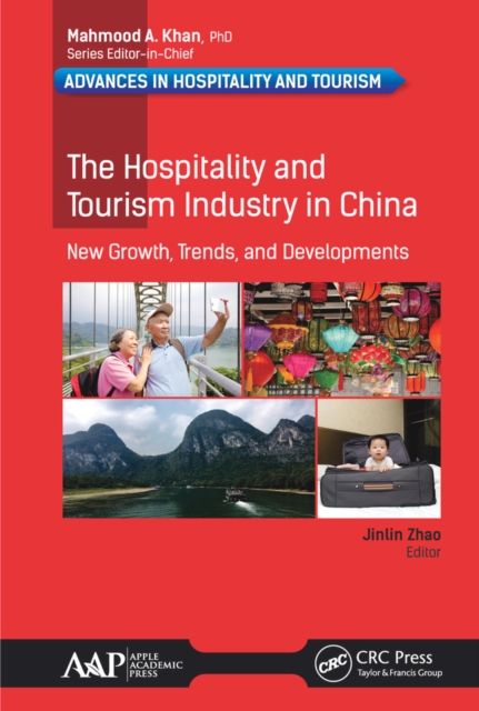 The Hospitality and Tourism Industry in China : New Growth, Trends, and Developments, EPUB eBook