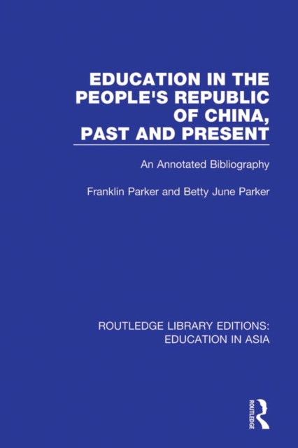Education in the People's Republic of China, Past and Present : An Annotated Bibliography, PDF eBook