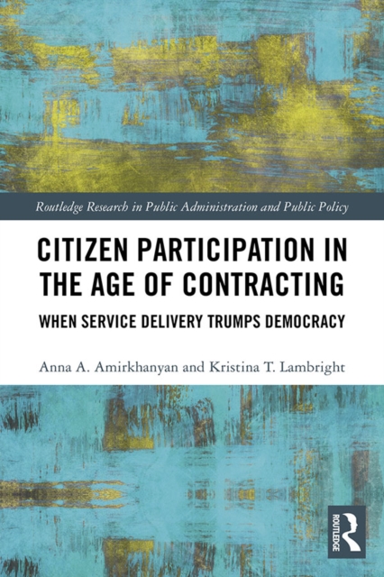 Citizen Participation in the Age of Contracting : When Service Delivery Trumps Democracy, PDF eBook