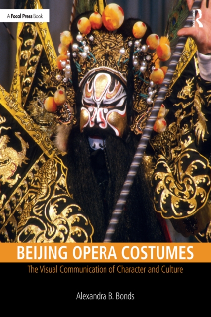 Beijing Opera Costumes : The Visual Communication of Character and Culture, PDF eBook