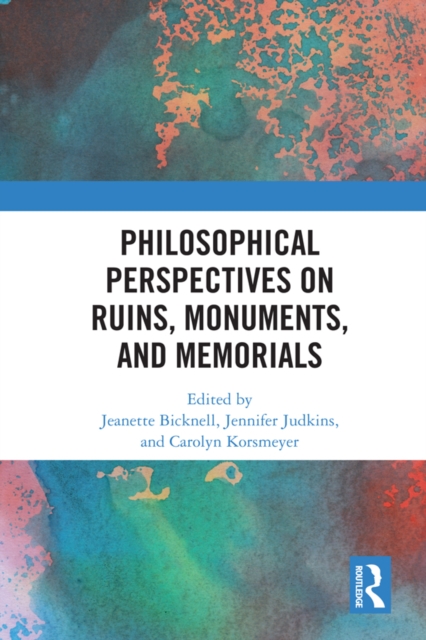 Philosophical Perspectives on Ruins, Monuments, and Memorials, EPUB eBook