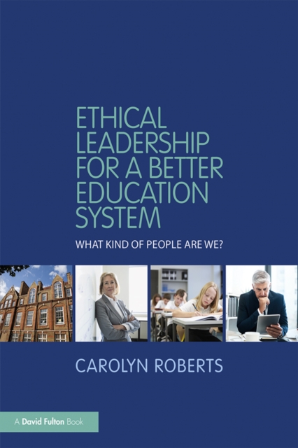 Ethical Leadership for a Better Education System : What Kind of People Are We?, PDF eBook