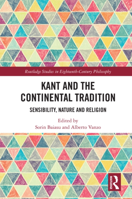 Kant and the Continental Tradition : Sensibility, Nature, and Religion, EPUB eBook