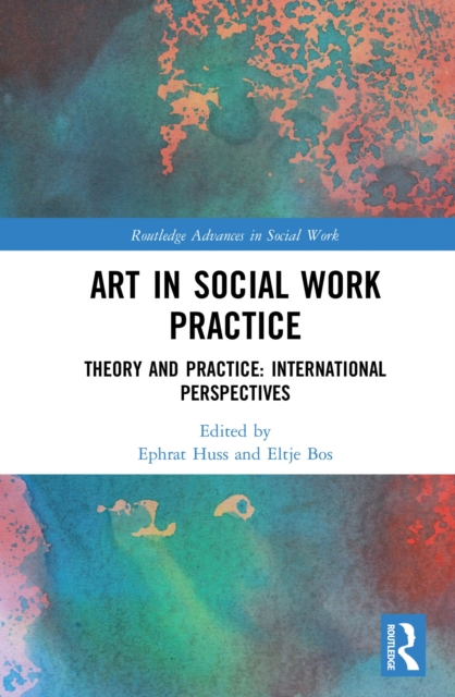 Art in Social Work Practice : Theory and Practice: International Perspectives, EPUB eBook