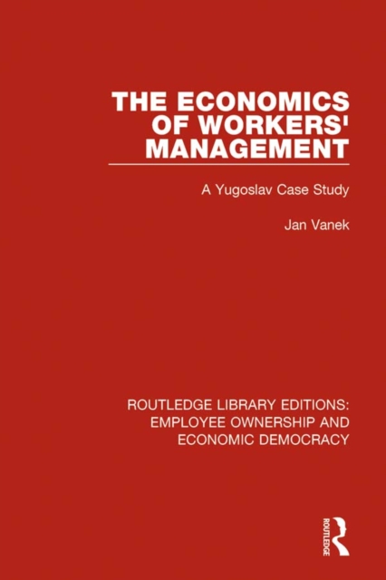 The Economics of Workers' Management : A Yugoslav Case Study, EPUB eBook