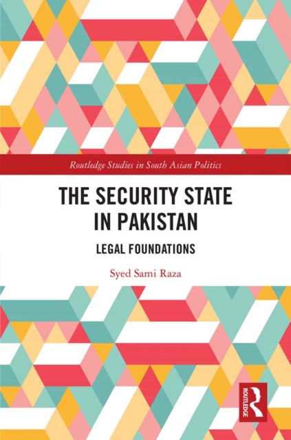 The Security State in Pakistan : Legal Foundations, PDF eBook
