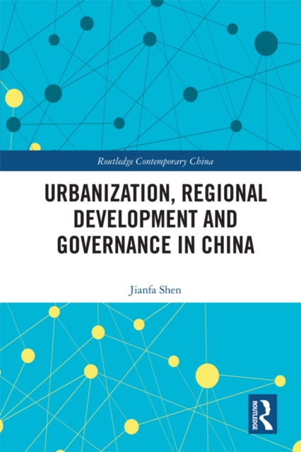 Urbanization, Regional Development and Governance in China, EPUB eBook