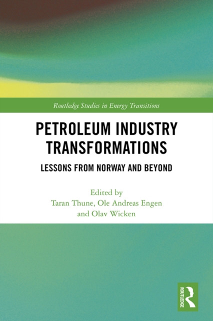 Petroleum Industry Transformations : Lessons from Norway and Beyond, EPUB eBook