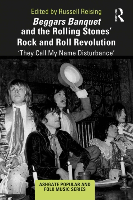 Beggars Banquet and the Rolling Stones' Rock and Roll Revolution : 'They Call My Name Disturbance', PDF eBook