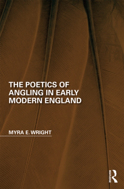 The Poetics of Angling in Early Modern England, EPUB eBook