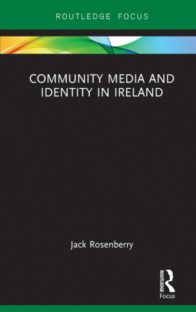 Community Media and Identity in Ireland, EPUB eBook