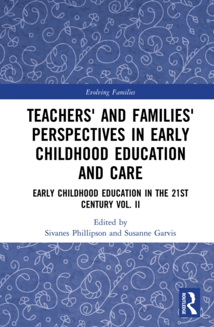 Teachers' and Families' Perspectives in Early Childhood Education and Care : Early Childhood Education in the 21st Century Vol. II, EPUB eBook