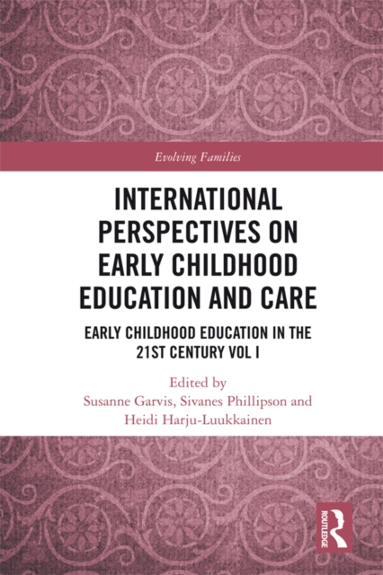 International Perspectives on Early Childhood Education and Care : Early Childhood Education in the 21st Century Vol I, EPUB eBook