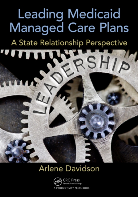 Leading Medicaid Managed Care Plans : A State Relationship Perspective, EPUB eBook