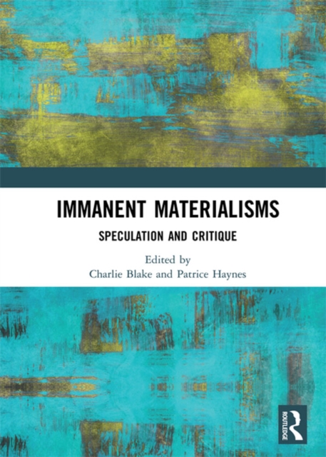 Immanent Materialisms : Speculation and critique, PDF eBook