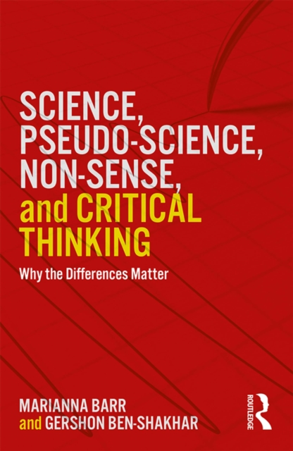 Science, Pseudo-science, Non-sense, and Critical Thinking : Why the Differences Matter, EPUB eBook