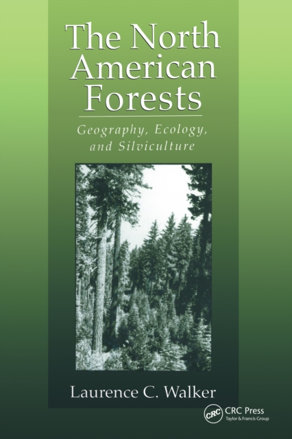 The North American Forests : Geography, Ecology, and Silviculture, PDF eBook