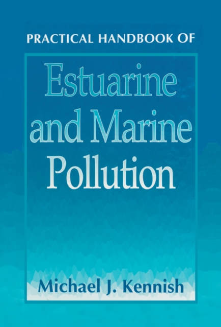 Practical Handbook of Estuarine and Marine Pollution, PDF eBook