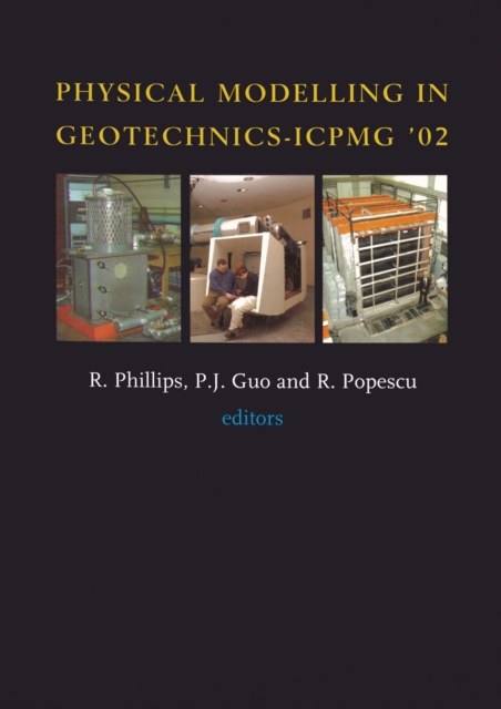 Physical Modelling in Geotechnics : Proceedings of the International Conference ICPGM '02, St John's, Newfoundland, Canada. 10-12 July 2002, PDF eBook