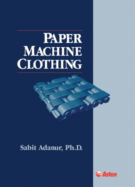 Paper Machine Clothing : Key to the Paper Making Process, EPUB eBook