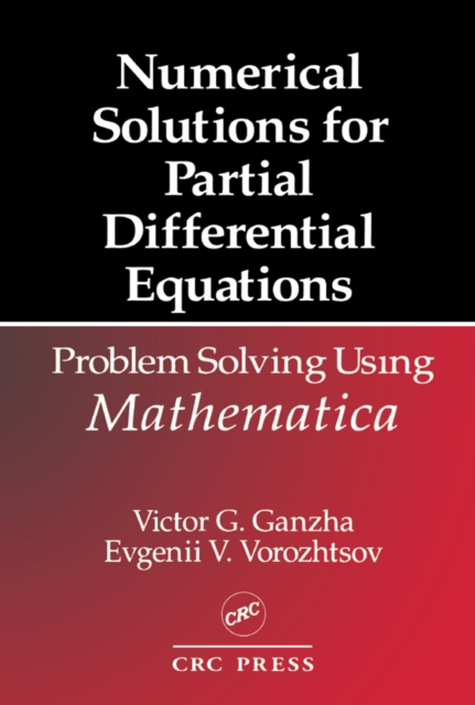 Numerical Solutions for Partial Differential Equations : Problem Solving Using Mathematica, EPUB eBook