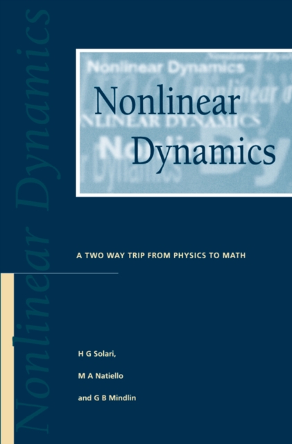 Nonlinear Dynamics : A Two-Way Trip from Physics to Math, PDF eBook