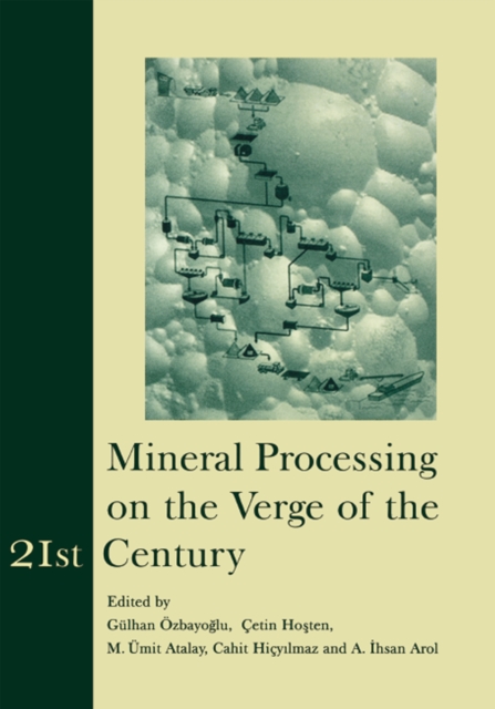 Mineral Processing on the Verge of the 21st Century : Proceedings of the 8th International Mineral Processing Symposium, Antalya, Turkey, 16-18 October 2000, PDF eBook