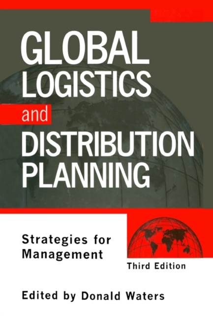 Global Logistics And Distribution Planning : Strategies for Management, EPUB eBook