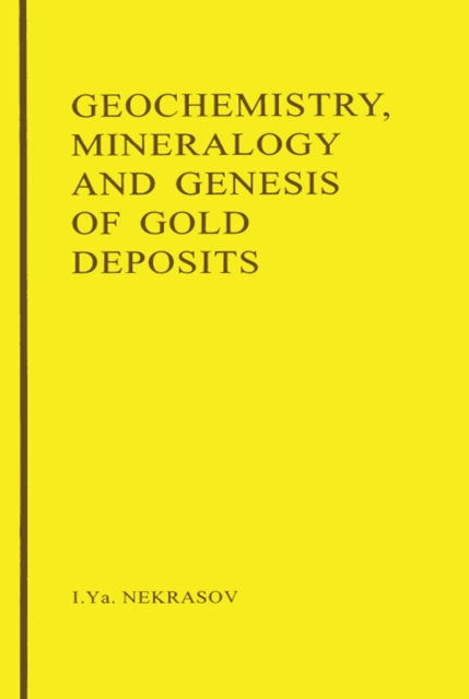 Geochemistry, Mineralogy and Genesis of Gold Deposits, PDF eBook