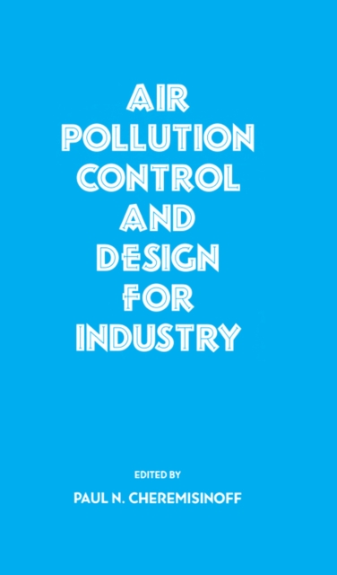 Air Pollution Control and Design for Industry, EPUB eBook