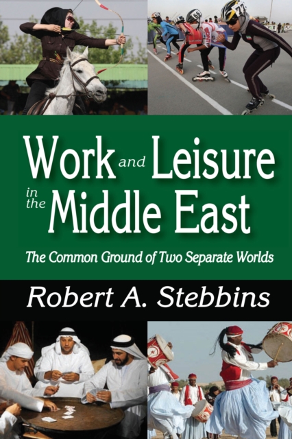 Work and Leisure in the Middle East : The Common Ground of Two Separate Worlds, EPUB eBook