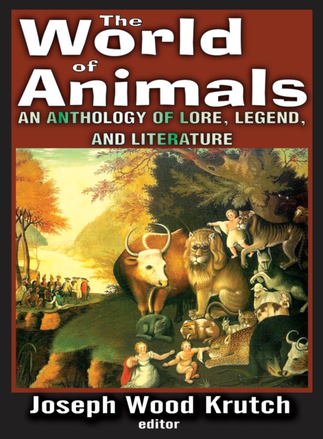 The World of Animals : An Anthology of Lore, Legend, and Literature, EPUB eBook