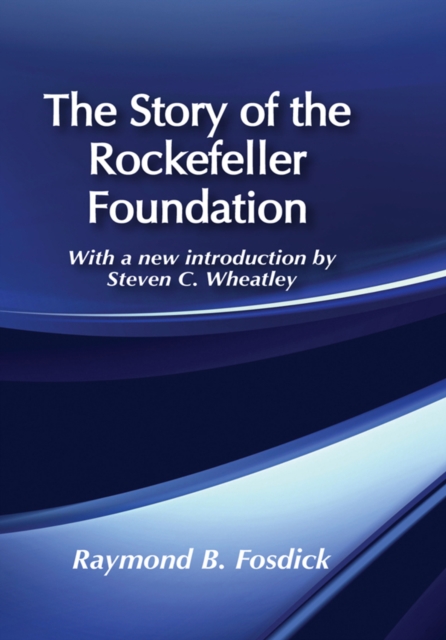 The Story of the Rockefeller Foundation, EPUB eBook