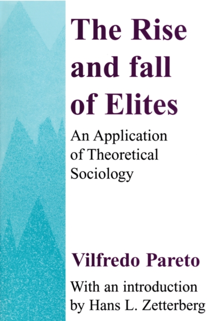The Rise and Fall of Elites : Application of Theoretical Sociology, PDF eBook
