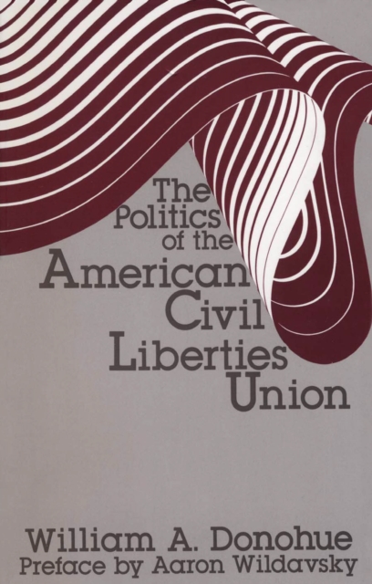 The Politics of the American Civil Liberties Union, EPUB eBook