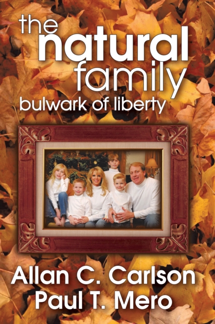 The Natural Family : Bulwark of Liberty, PDF eBook